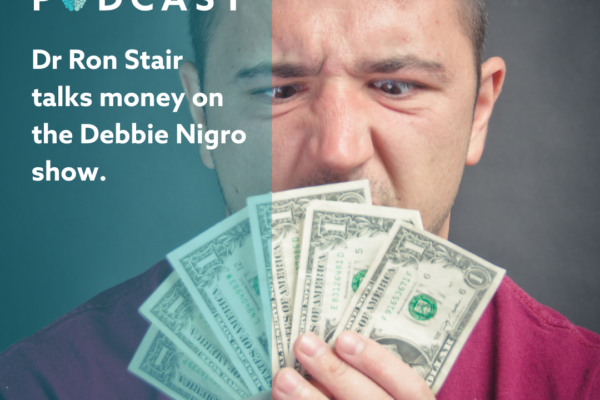 PODCAST: DR RON STAIR TALKS MONEY ON THE DEBBIE NIGRO SHOW